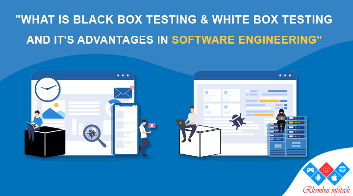 What-is-black-box-testing-&-white-box-testing-and-it's-advantages-in-software-engineering1