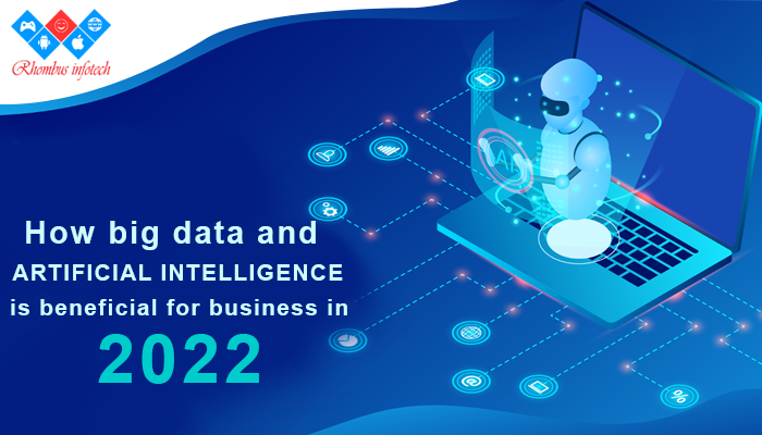 how big data artificial intelligence beneficial for business in 2022