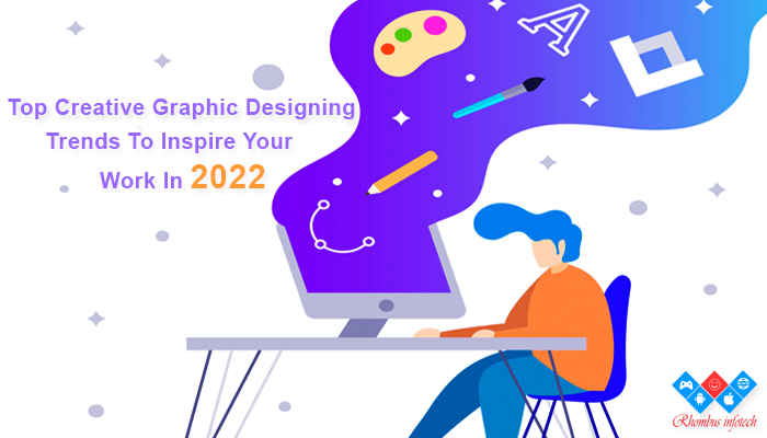 top-creative-graphic-designing-trends-in-2022